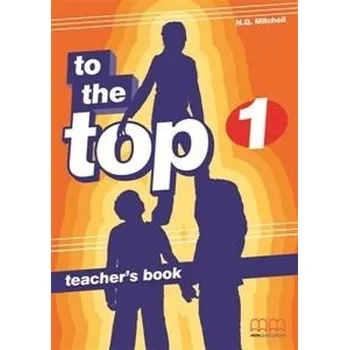 To The Top 1 Teacher's Book