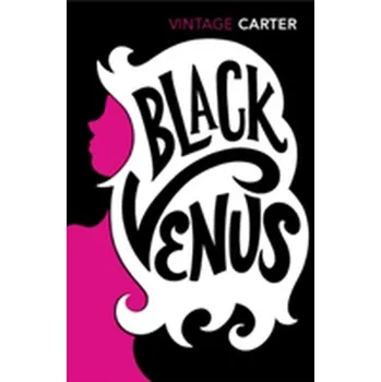 Black Venus - Angela Carter