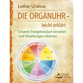 Die Organuhr - leicht erklärt - Ursinus, Lothar