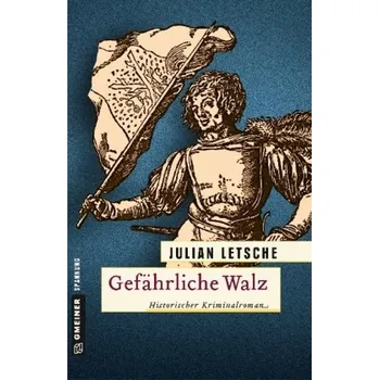 Gefährliche Walz - Letsche, Julian