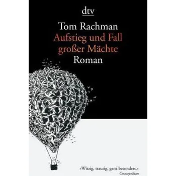 Aufstieg und Fall großer Mächte - Tom Rachman [DE] (2016, Brožovaná / brožovaná, DTV)