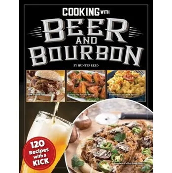 Cooking with Beer and Bourbon - Reed, Hunter