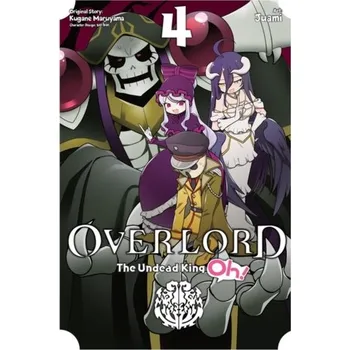 Overlord: The Undead King Oh!, Vol. 4 - Maruyama, Kugane