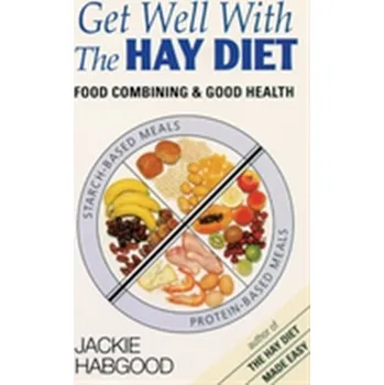 Get Well with the Hay Diet - Habgood, Jackie