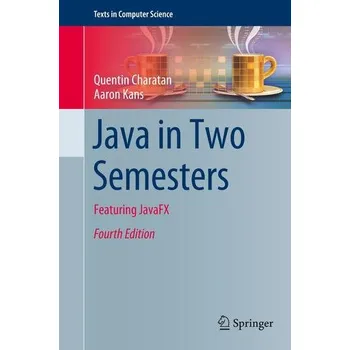 Technika Java in Two Semesters - Charatan, Quentin