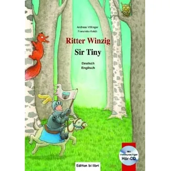 Německý jazyk Ritter Winzig, Deutsch-Englisch, m. Audio-CD. Sir Tiny - Völlinger, Andreas