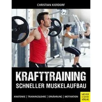 Krafttraining - Schneller Muskelaufbau - Kierdorf, Christian