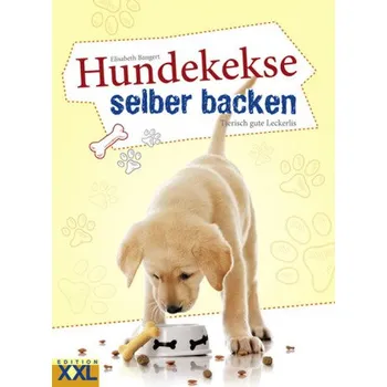 Hundekekse selber backen - Bangert, Elisabeth