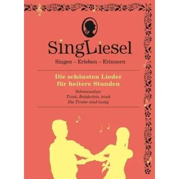 Singliesel - Die schönsten Lieder für heitere Stunden