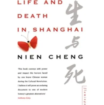 Life and Death in Shanghai - Cheng, Nien