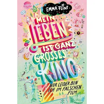 Mein Leben ist ganz großes Kino (nur leider bin ich im falschen Film) - Flint, Emma