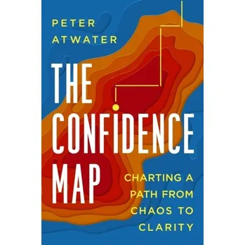 The Confidence Map - Atwater, Peter