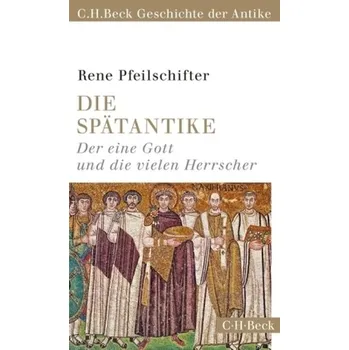 Die Spätantike - Pfeilschifter, Rene