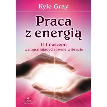 Praca z energią - Gray Kyle