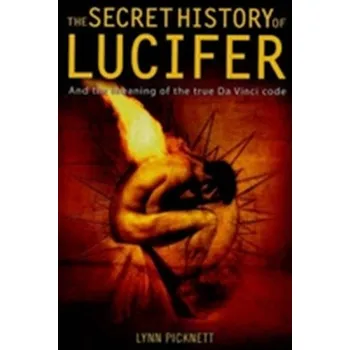Populárně naučná literatura pro dospělé The Secret History of Lucifer (New Edition) - Lynn Picknett