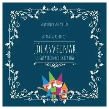 Pohádka Jólasveinar. 13 świątecznych skrzatów - Gałaj-Jorgji Agata
