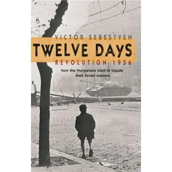 Twelve Days - Victor Sebestyen