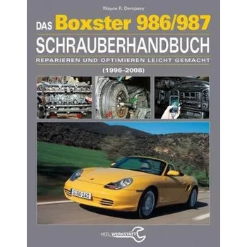Das Porsche Boxster 986/987 Schrauberhandbuch - Dempsey, Wayne R.