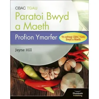 CBAC TGAU Paratoi Bwyd a Maeth - Profion Ymarfer (WJEC Eduqas GCSE Food Preparation and Nutrition: Practice Tests) - Dowling, Fiona; Ellis, Victoria; Hill, Jayne; Jones, Bethan