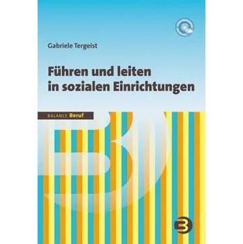 Führen und leiten in sozialen Einrichtungen - Tergeist, Gabriele