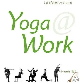 Yoga @ Work - Gertrud Hirschi