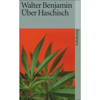Über Haschisch - Benjamin, Walter