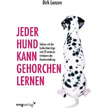 Jeder Hund kann gehorchen lernen - Lenzen, Dirk
