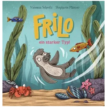 Pohádka Frilo - ein starker Typ - Schmitz, Vanessa