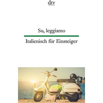 Su, leggiamo Italienisch für Einsteiger - Lorenz-Perfetti, Giuseppina