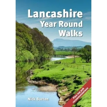 Lancashire Year Round Walks - Burton, Tony; Jenkins, Nick; Sharpe, David; Bossanyi, Ervin
