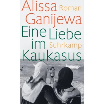Eine Liebe im Kaukasus - Ganijewa, Alissa