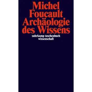 Archäologie des Wissens - Michel Foucault