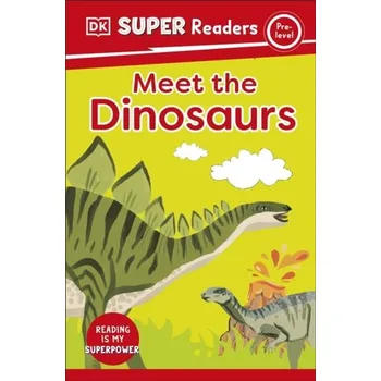 DK Super Readers Pre-Level Meet the Dinosaurs - DK