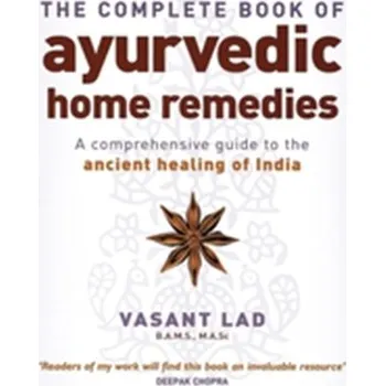 The Complete Book Of Ayurvedic Home Remedies - Vasant Lad