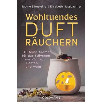 Wohltuendes Dufträuchern - Eilmsteiner, Sabine