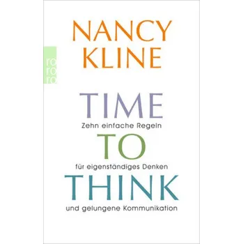 Time to Think - Kline, Nancy [DE] (2016, Brožovaná, Rowohlt TB.)