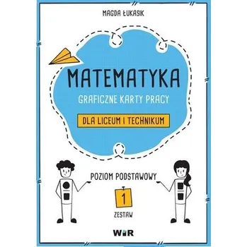 Přírodní věda Matematyka. Graficzne karty pracy dla LO ZP - Magda Łukasik