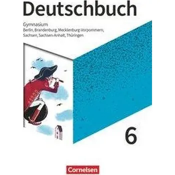 Učebnice Deutschbuch Gymnasium 6. Schuljahr - Berlin, Brandenburg, Mecklenburg-Vorpommern, Sachsen, Sachsen-Anhalt und Thüringen - Schüle - Bowien, Petra