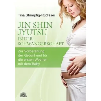 Jin Shin Jyutsu - in der Schwangerschaft - Stümpfig-Rüdisser, Tina