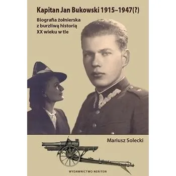 Literární biografie Kapitan Jan Bukowski 1915-1947(?) - Solecki Mariusz