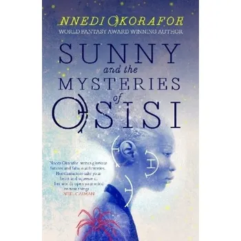 Sunny and the Mysteries of Osisi - Okorafor, Nnedi
