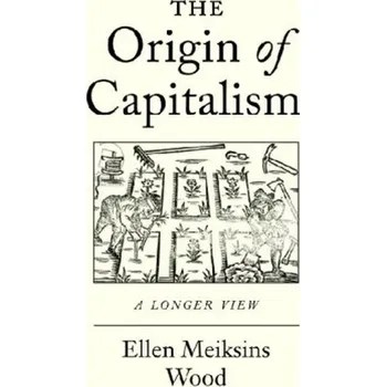 Učebnice The Origin of Capitalism - Meiksins Wood, Ellen