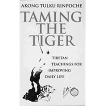Taming The Tiger - Akong Rinpoche