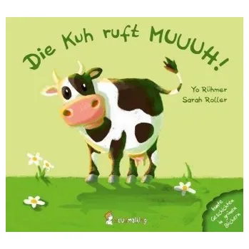 Die Kuh ruft MUUUH! - Rühmer, Yo