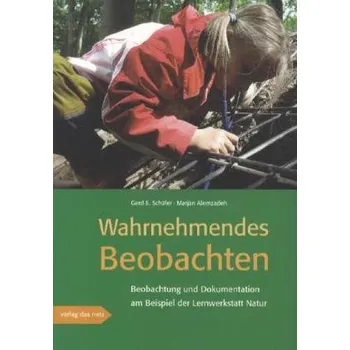 Wahrnehmendes Beobachten - Schäfer, Gerd E.