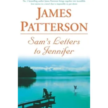 Sam's Letters to Jennifer - James Patterson