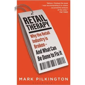 Retail Therapy - Pilkington, Mark [EN] (2020, Brožovaná, Bloomsbury Publishing PLC)