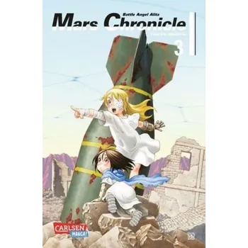 Battle Angel Alita - Mars Chronicle. Bd.3 - Kishiro, Yukito