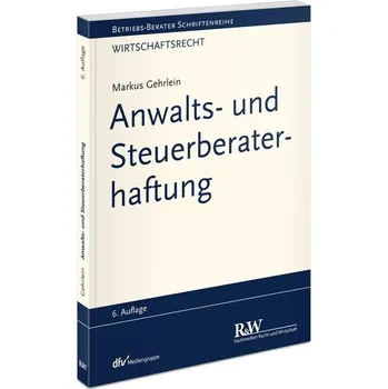 Anwalts- und Steuerberaterhaftung - Gehrlein, Markus