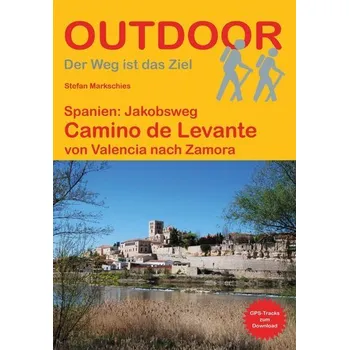 Cestování Spanien: Jakobsweg Camino de Levante - Markschies, Stefan